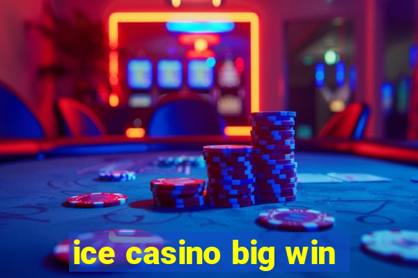 ice casino big win